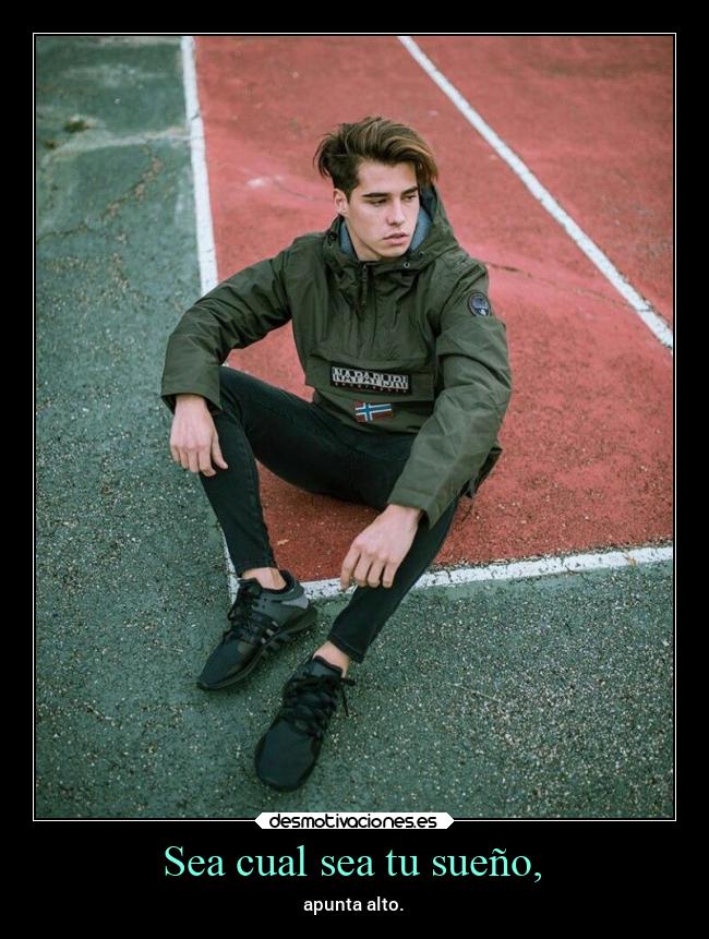 Sea cual sea tu sueño, - 