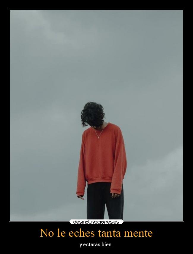 No le eches tanta mente - 