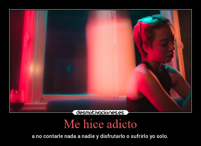 Me hice adicto -