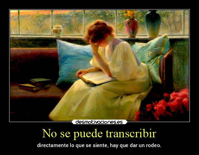 No se puede transcribir - directamente lo que se siente, hay que dar un rodeo.
