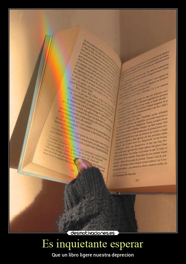 Es inquietante esperar - Que un libro ligere nuestra deprecion