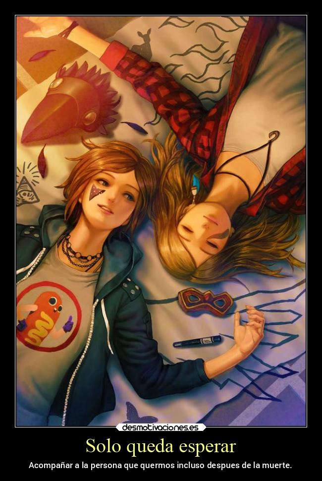 Solo queda esperar - Acompañar a la persona que quermos incluso despues de la muerte.