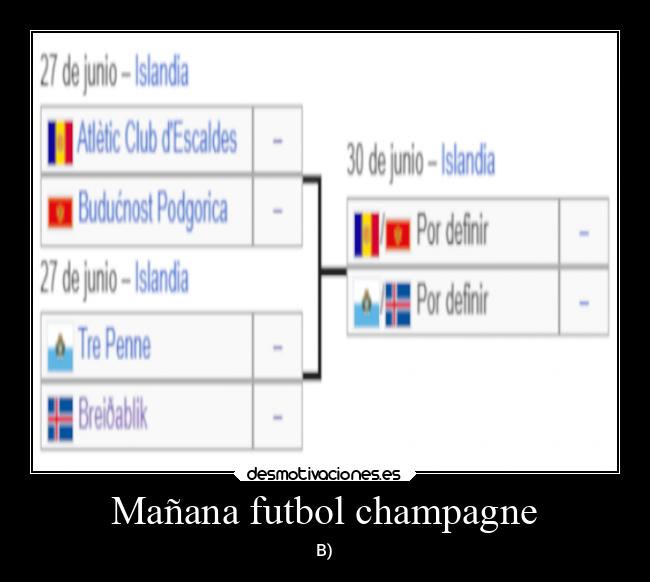 Mañana futbol champagne - B)