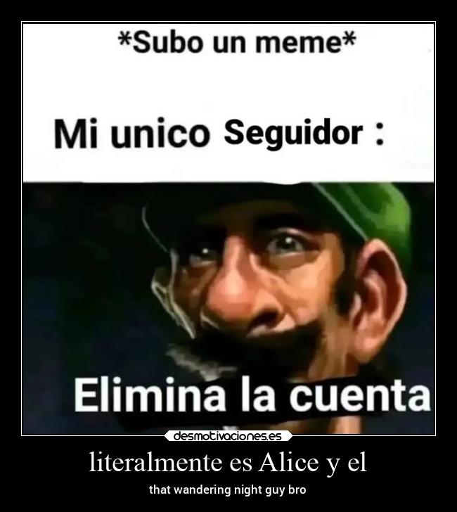 literalmente es Alice y el -