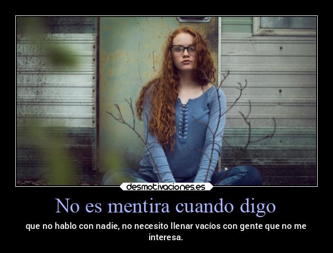carteles mentira desmotivaciones silencio sentimientos aburrimiento autosuficiencia desmotivaciones