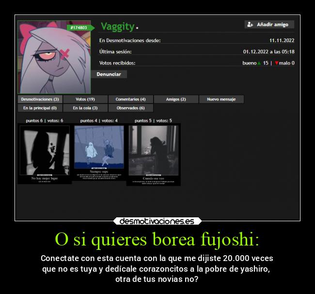 O si quieres borea fujoshi: - Conectate con esta cuenta con la que me dijiste 20.000 veces
que no es tuya y dedícale corazoncitos a la pobre de yashiro, 
otra de tus novias no?