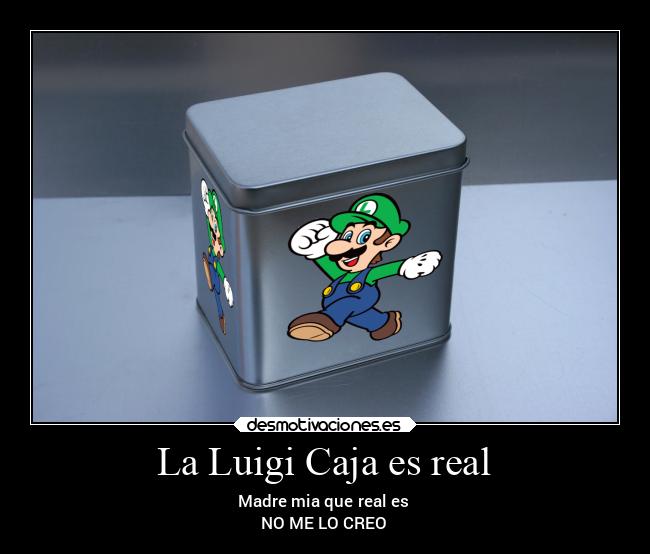 La Luigi Caja es real - Madre mia que real es
NO ME LO CREO