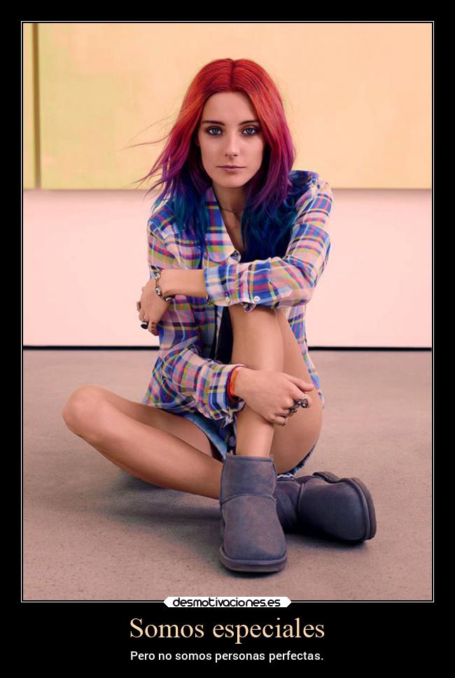 Somos especiales - Pero no somos personas perfectas.