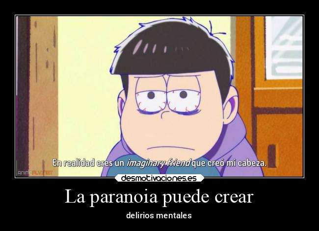 La paranoia puede crear - 