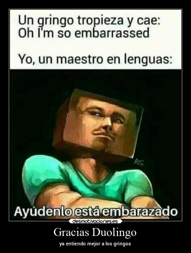 Gracias Duolingo - ya entiendo mejor a los gringos