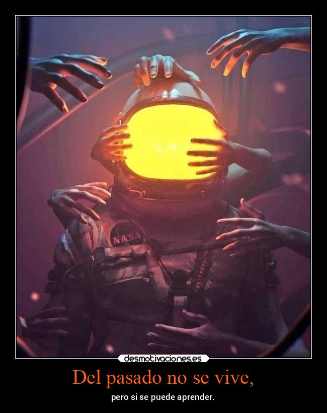 Del pasado no se vive, - 
