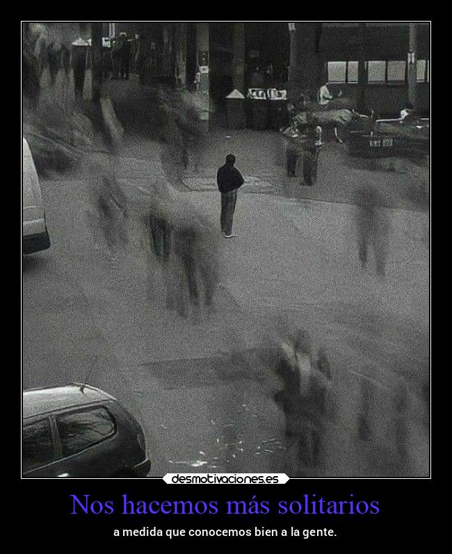 Nos hacemos más solitarios -