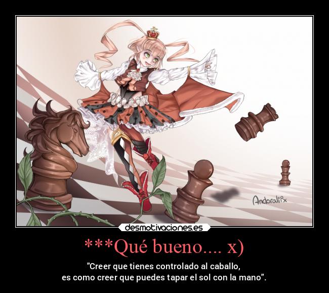 ***Qué bueno.... x) -