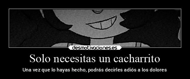 Solo necesitas un cacharrito - Una vez que lo hayas hecho, podrás decirles adiós a los dolores
