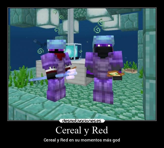 Cereal y Red - Cereal y Red en su momentos más god