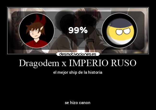Dragodem x IMPERIO RUSO - el mejor ship de la historia





se hizo canon