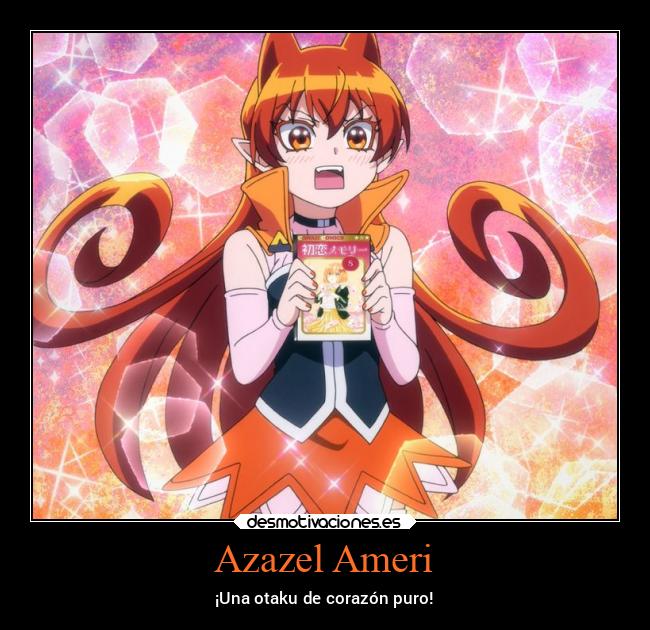 Azazel Ameri - ¡Una otaku de corazón puro!
