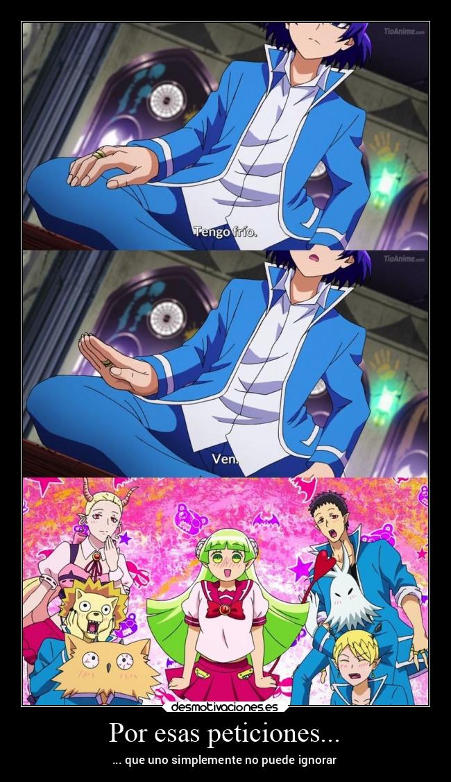 Por esas peticiones... - ... que uno simplemente no puede ignorar
