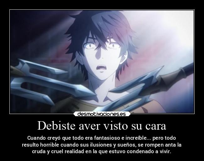 Debiste aver visto su cara - Cuando creyó que todo era fantasioso e increíble... pero todo
resulto horrible cuando sus ilusiones y sueños, se rompen anta la
cruda y cruel realidad en la que estuvo condenado a vivir.