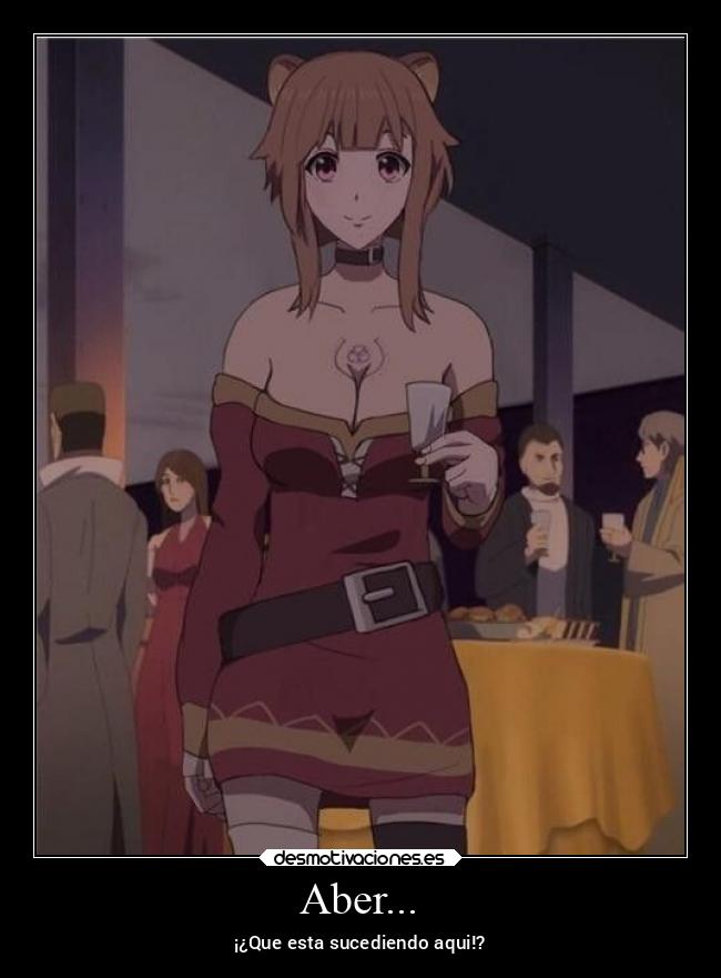 Aber... - ¡¿Que esta sucediendo aqui!?