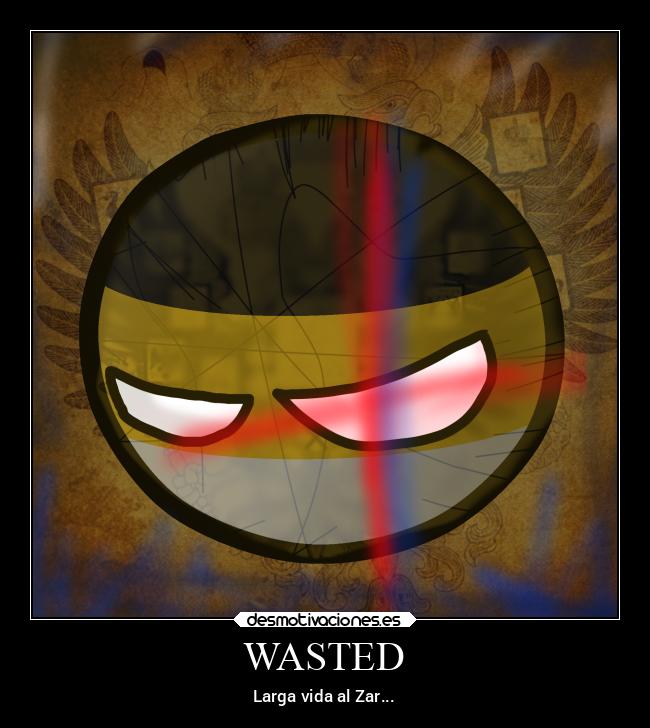 WASTED - Larga vida al Zar...