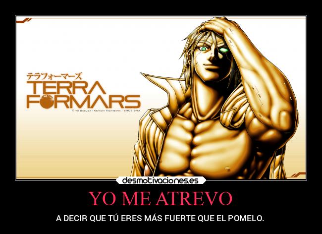 carteles motivaciones terraformars joseph mifavorito masfuertequeelpomelo carismatico puedodeboyquiero desmotivaciones