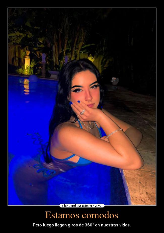 Estamos comodos - Pero luego llegan giros de 360° en nuestras vidas.