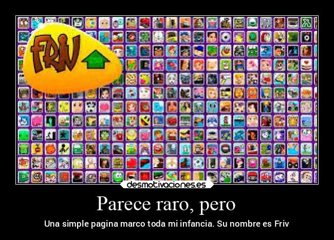 Parece raro, pero - Una simple pagina marco toda mi infancia. Su nombre es Friv