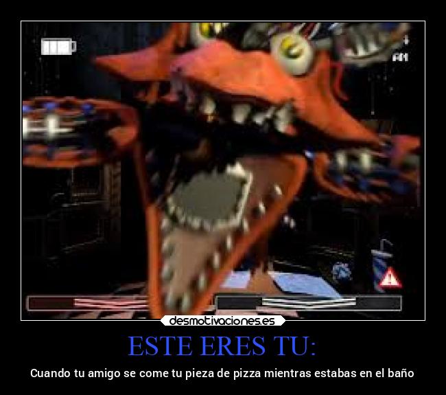 ESTE ERES TU: - Cuando tu amigo se come tu pieza de pizza mientras estabas en el baño