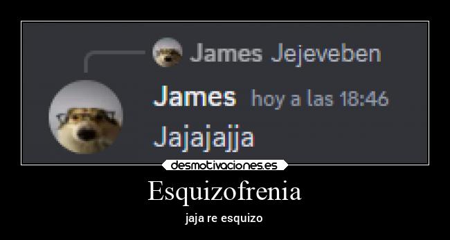 Esquizofrenia - jaja re esquizo