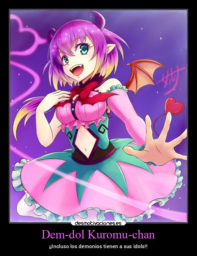 Dem-dol Kuromu-chan - ¡¡Incluso los demonios tienen a sus idols!!