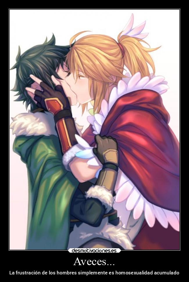 Aveces... - La frustración de los hombres simplemente es homosexualidad acumulado