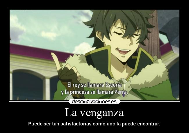 La venganza - Puede ser tan satisfactorias como uno la puede encontrar.