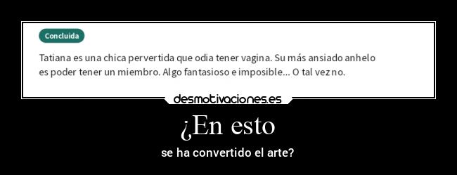 ¿En esto - se ha convertido el arte?