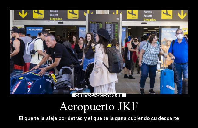 Aeropuerto JKF - El que te la aleja por detrás y el que te la gana subiendo su descarte