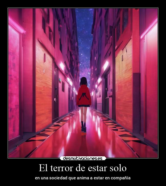 El terror de estar solo - en una sociedad que anima a estar en compañía