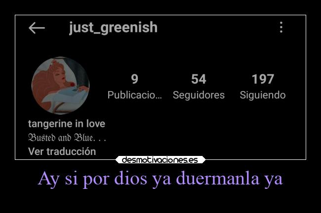 Ay si por dios ya duermanla ya -