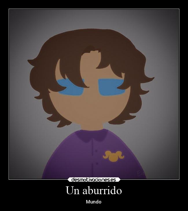 Un aburrido - Mundo