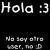 Soy alguien (~^w^)~