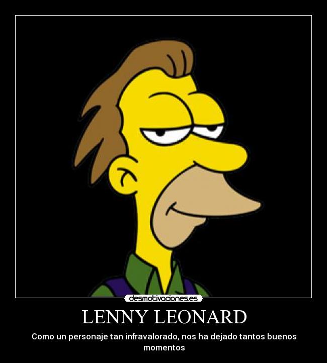 Lenny first. Lenny leonard. lenny.