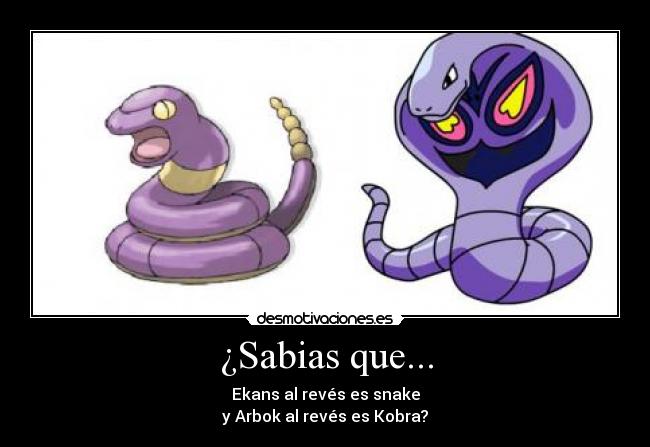 imágenes y carteles de ekans pag 3 desmotivaciones