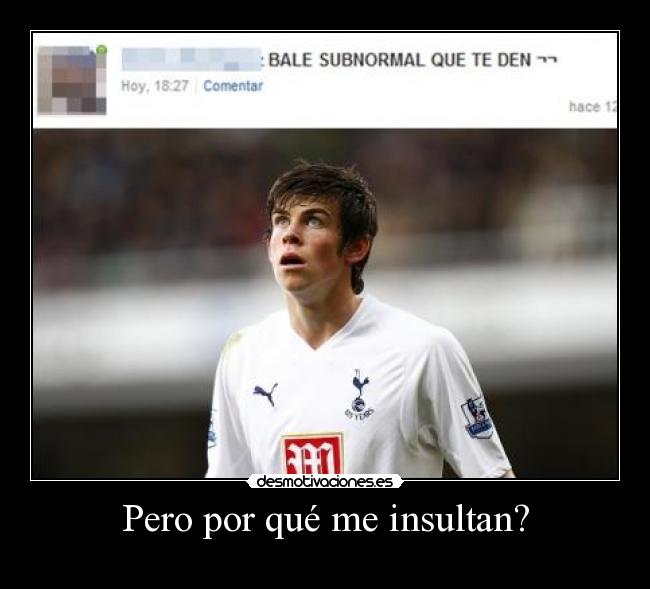 Pero Por Qué Me Insultan Desmotivaciones Pero Por Qué Me Insultan Desmotivaciones