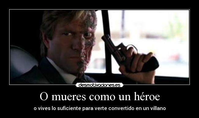 O mueres como un héroe | Desmotivaciones