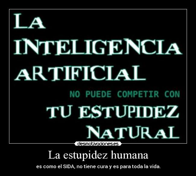 La estupidez humana | Desmotivaciones