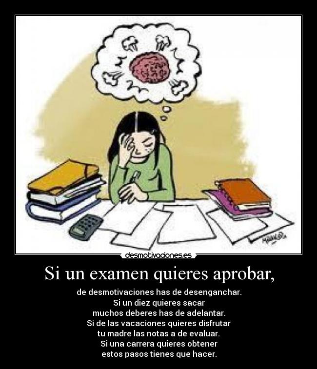 Si Un Examen Quieres Aprobar Desmotivaciones Si Un Examen Quieres Aprobar Desmotivaciones