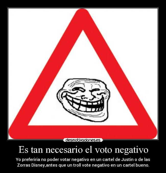 Es Tan Necesario El Voto Negativo Desmotivaciones Es Tan Necesario El Voto Negativo Desmotivaciones