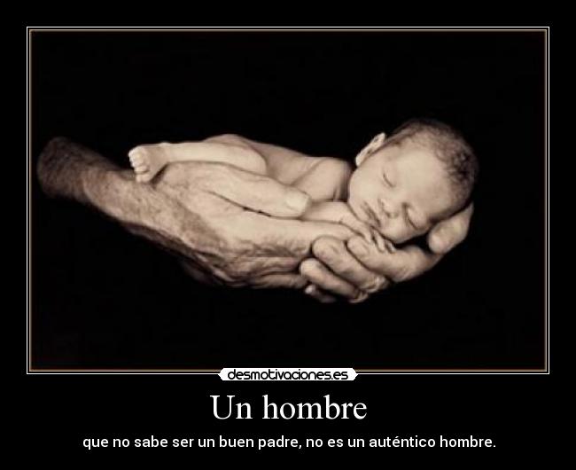 Imágenes y Carteles de PATERNIDAD Desmotivaciones
