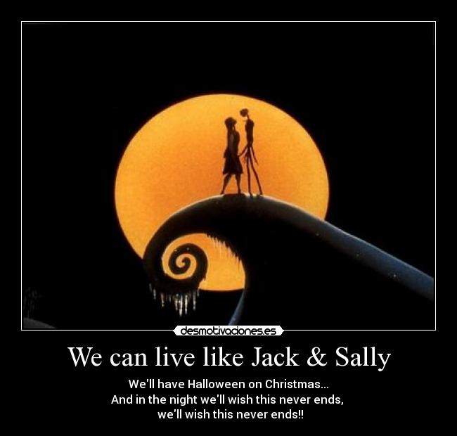 carteles jack sally live can live halloween christmas have night this never ends wish desmotivaciones - We Ll Have Halloween On Christmas carteles jack sally live can live halloween christmas have night this never ends wish desmotivaciones - We Ll Have Halloween On Christmas