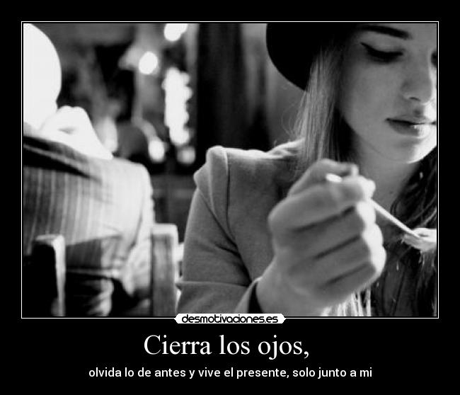 Cierra Los Ojos Desmotivaciones Cierra Los Ojos Desmotivaciones