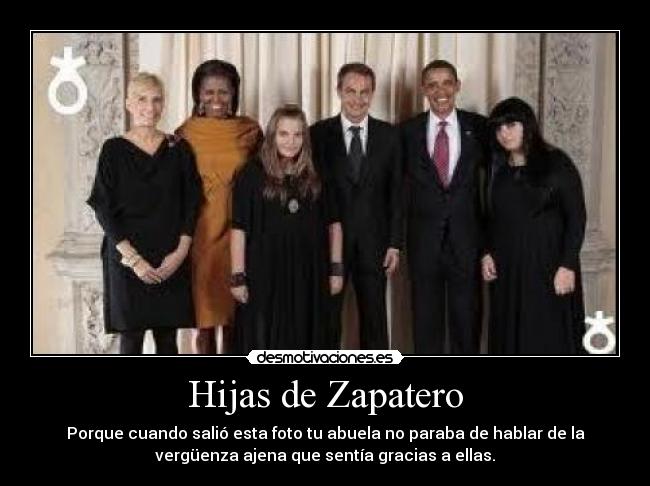 Hijas De Zapatero Desmotivaciones Hijas De Zapatero Desmotivaciones